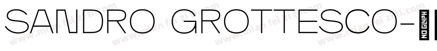 SANDRO GROTTESCO字体转换